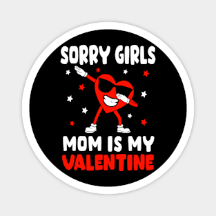 Sorry Girls Mom Is My Valentine Toddler Boy Valentines Son Magnet